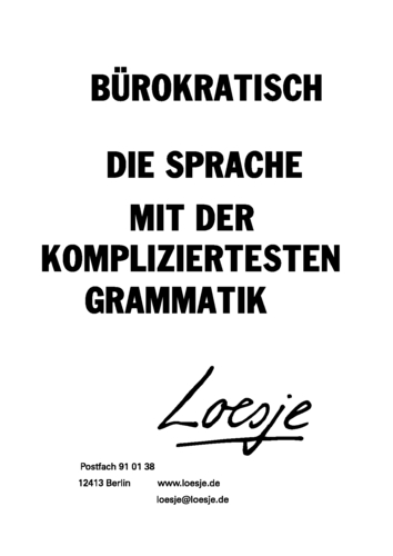 BÜROKRATISCH / DIE SPRACHE MIT DER KOMPLIZIERTESTEN GRAMMATIK